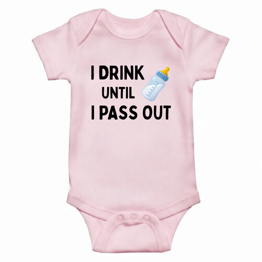 I Drink Until I Pass Out